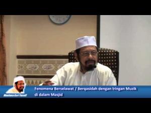 Maulana Asri Yusoff - Fenomena Berselawat / Berqasidah dengan Iringan Muzik di dalam Masjid