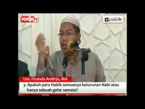 Pengajian: Apakah habib semuanya keturunan nabi atau hanya sebuah gelar, Ustadz Firanda Andirja, MA.